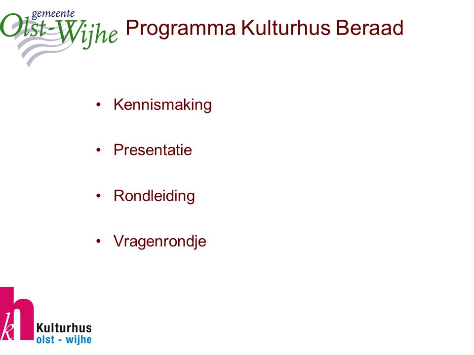 Programma Kulturhus Beraad Kennismaking Presentatie Rondleiding Vragenrondje