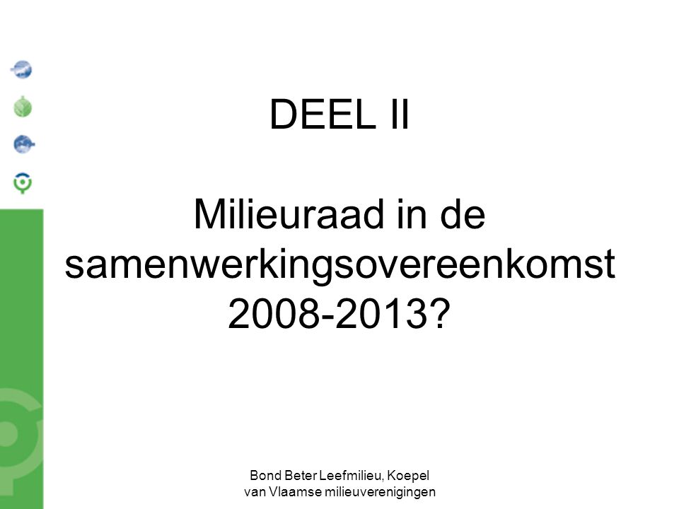 Bond Beter Leefmilieu, Koepel van Vlaamse milieuverenigingen DEEL II Milieuraad in de samenwerkingsovereenkomst