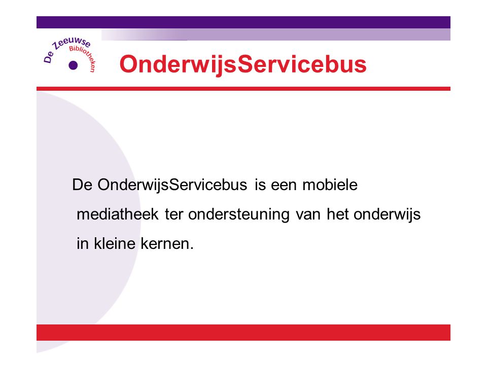 De OnderwijsServicebus is een mobiele mediatheek ter ondersteuning van het onderwijs in kleine kernen.