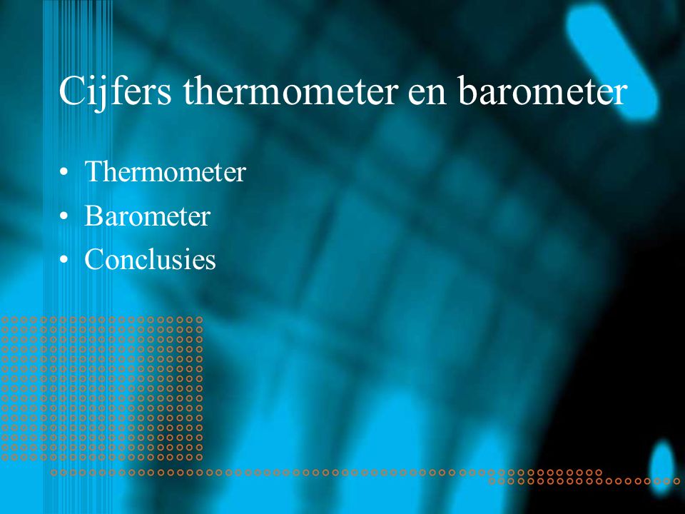 Cijfers thermometer en barometer Thermometer Barometer Conclusies