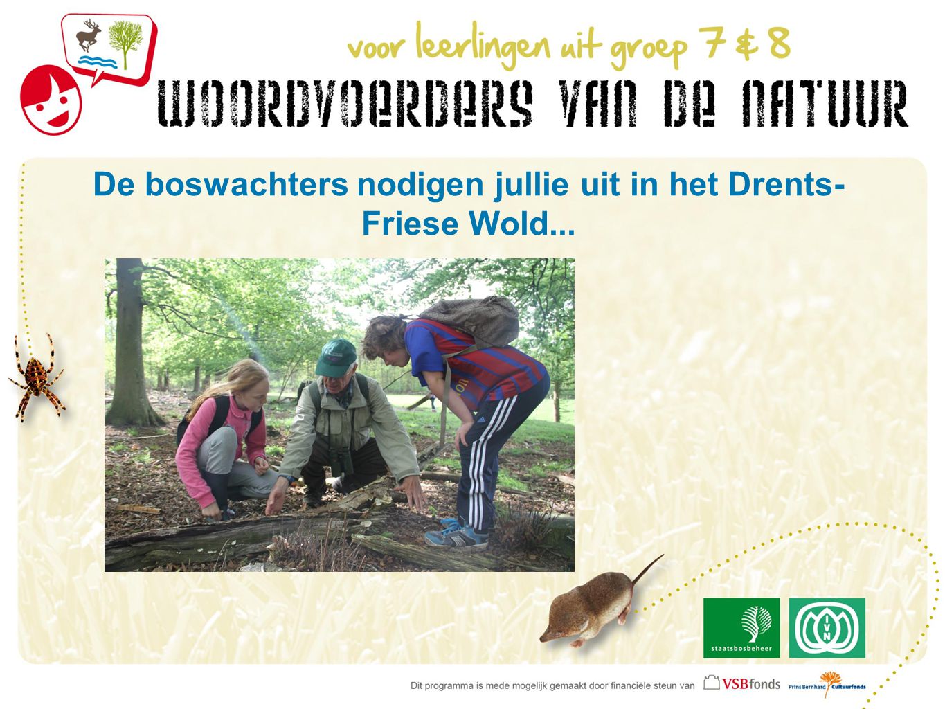De boswachters nodigen jullie uit in het Drents- Friese Wold...