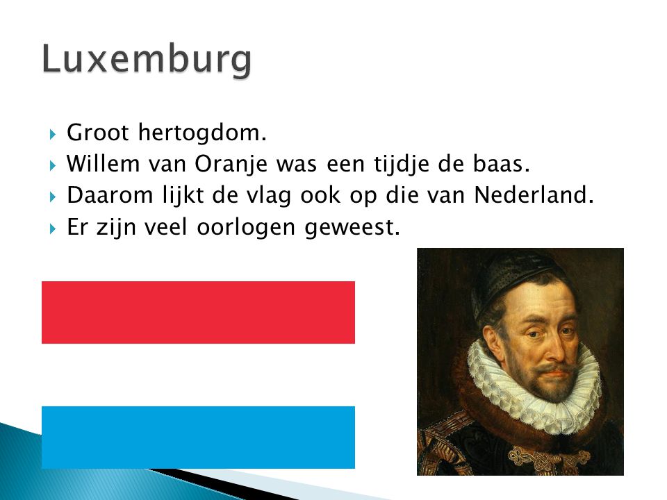  Groot hertogdom.  Willem van Oranje was een tijdje de baas.
