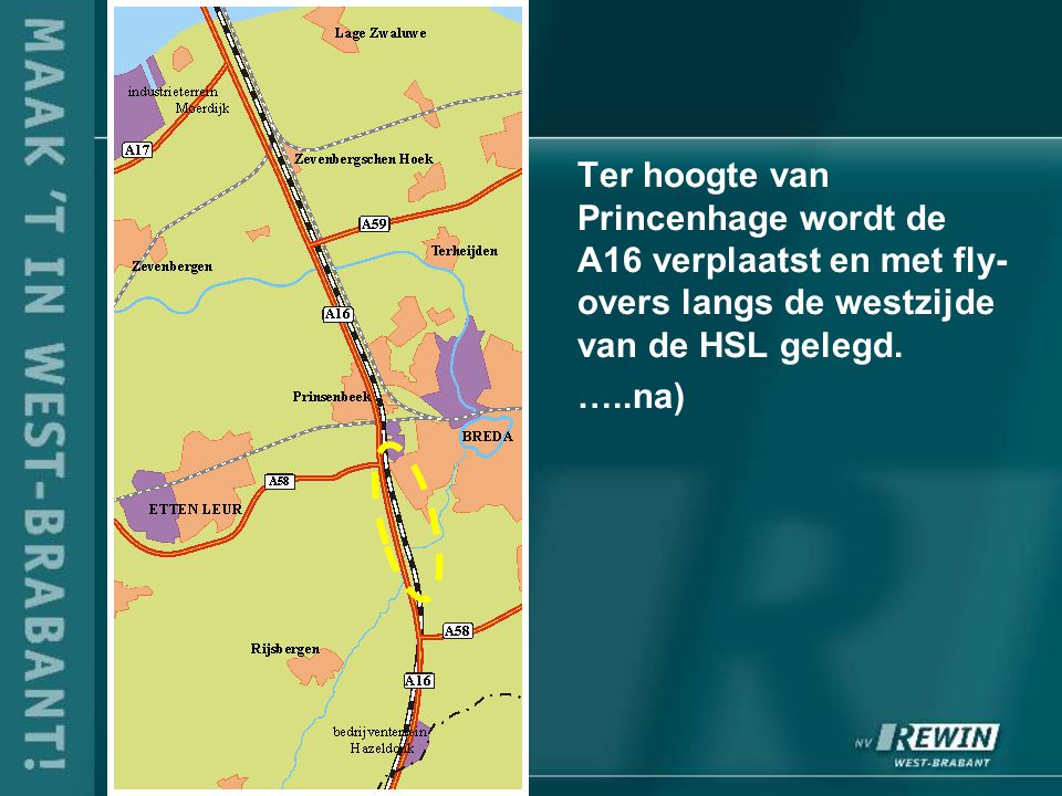 Ter hoogte van Princenhage wordt de A16 verplaatst en met fly- overs langs de westzijde van de HSL gelegd.