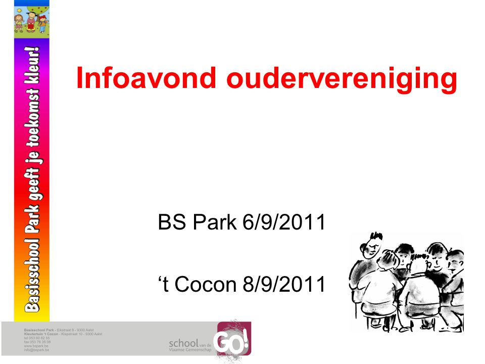 Infoavond oudervereniging BS Park 6/9/2011 ‘t Cocon 8/9/2011
