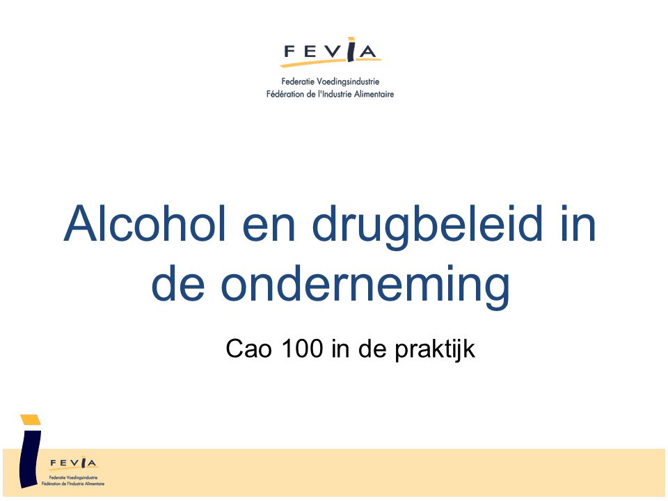Alcohol en drugbeleid in de onderneming Cao 100 in de praktijk