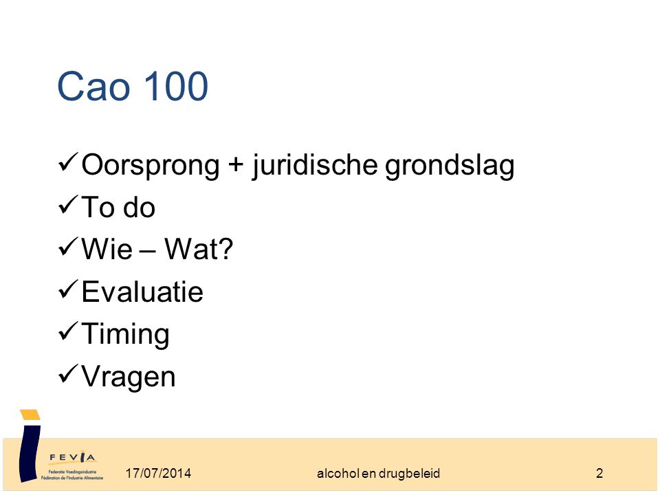 Cao 100 Oorsprong + juridische grondslag To do Wie – Wat.
