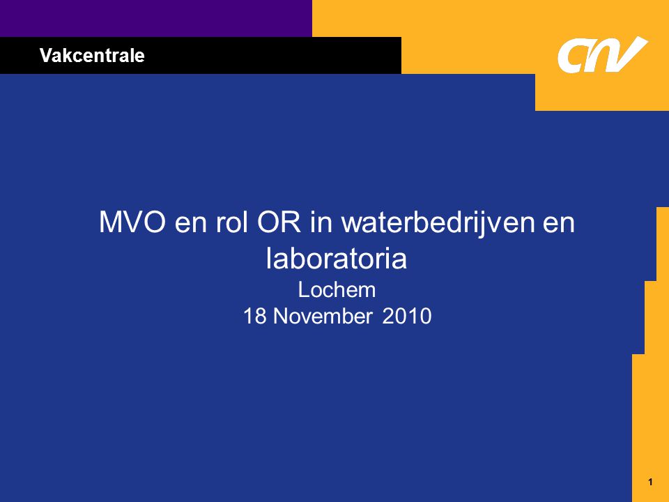 Vakcentrale 11 MVO en rol OR in waterbedrijven en laboratoria Lochem 18 November 2010