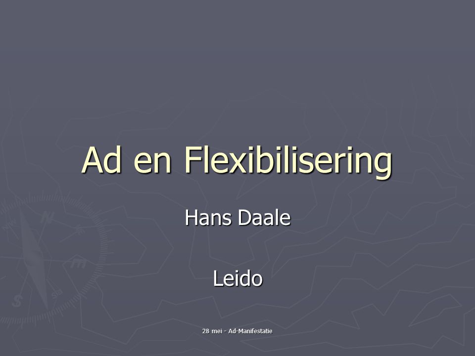 28 mei - Ad-Manifestatie Ad en Flexibilisering Hans Daale Leido