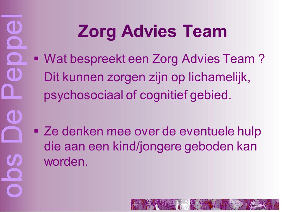Zorg Advies Team  Wat bespreekt een Zorg Advies Team .