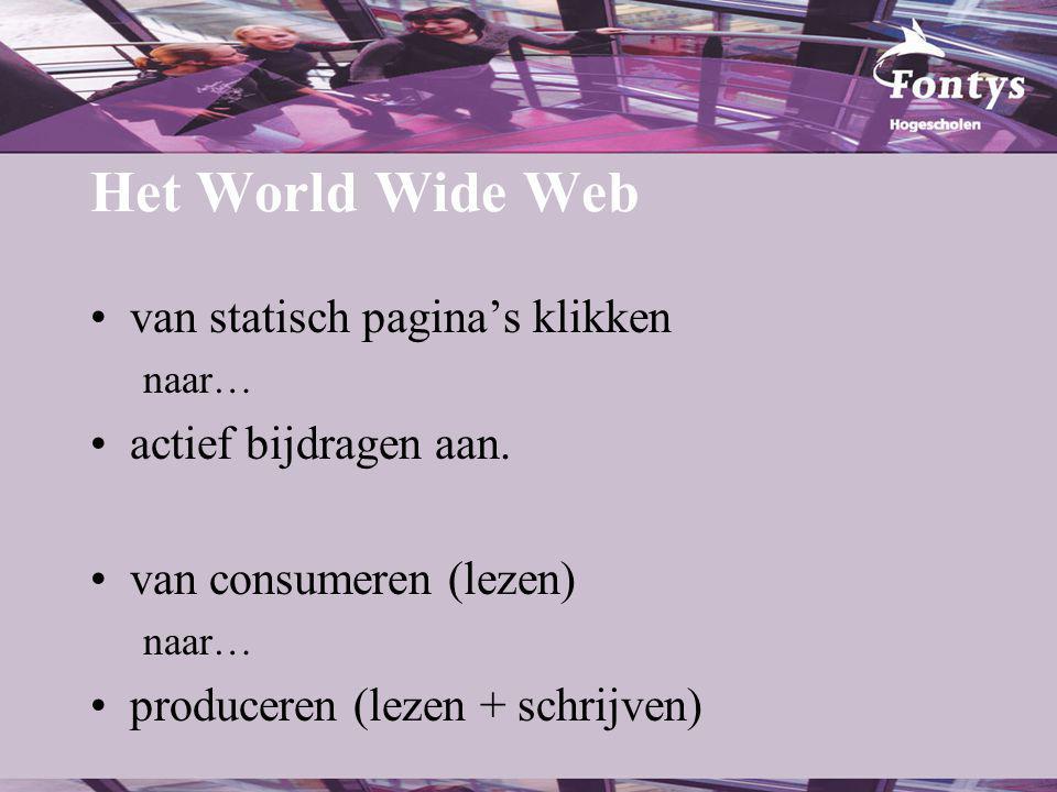 Het World Wide Web van statisch pagina’s klikken naar… actief bijdragen aan.