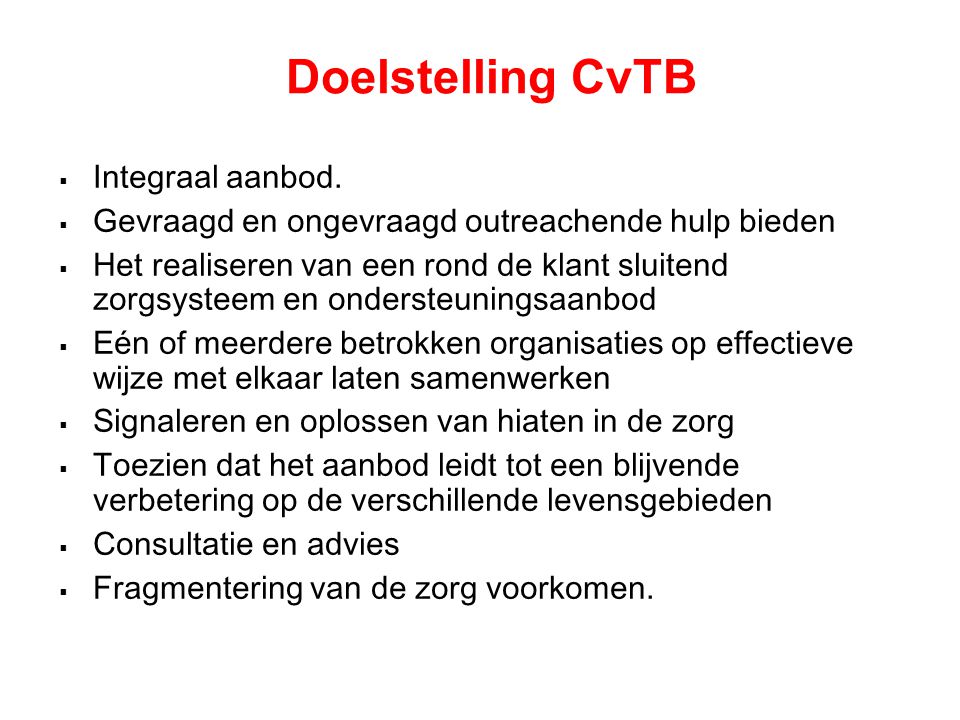 Doelstelling CvTB  Integraal aanbod.