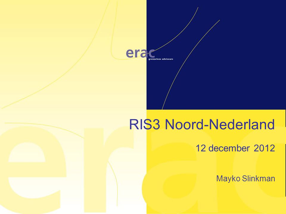 RIS3 Noord-Nederland 12 december 2012 Mayko Slinkman