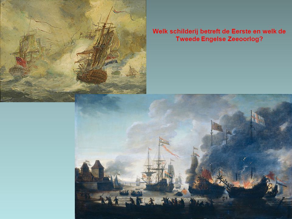 Welk schilderij betreft de Eerste en welk de Tweede Engelse Zeeoorlog