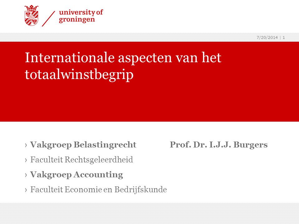 7/20/2014 | 1 › Vakgroep Belastingrecht Prof. Dr.