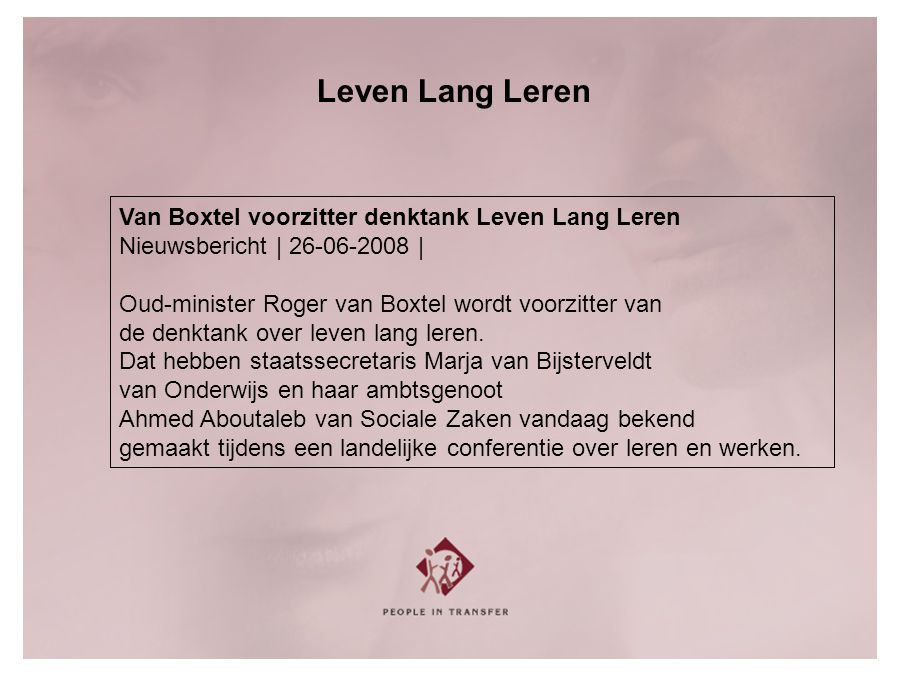 Leven Lang Leren Van Boxtel voorzitter denktank Leven Lang Leren Nieuwsbericht | | Oud-minister Roger van Boxtel wordt voorzitter van de denktank over leven lang leren.