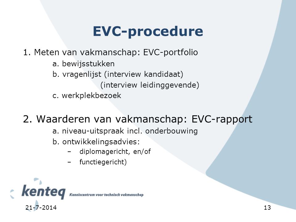 EVC-procedure 1. Meten van vakmanschap: EVC-portfolio a.