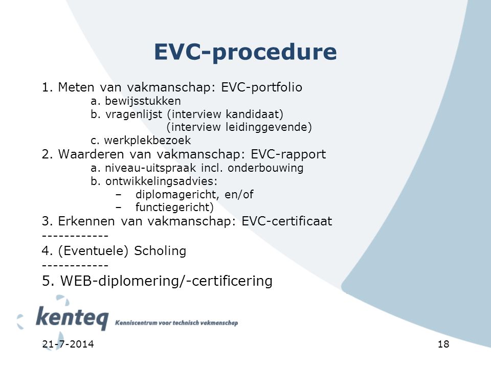 EVC-procedure 1. Meten van vakmanschap: EVC-portfolio a.