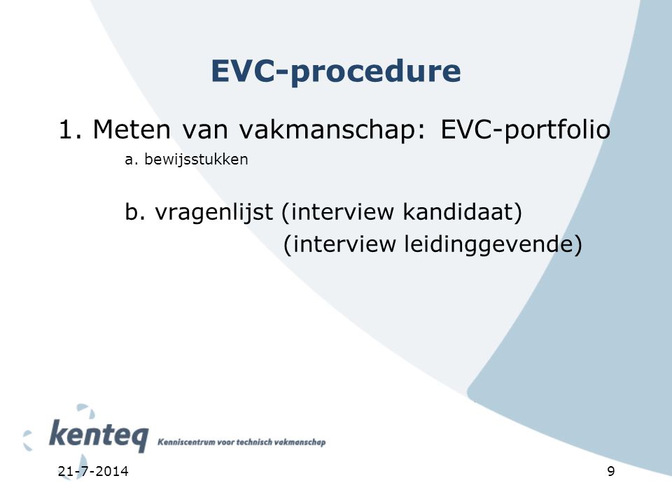 9 EVC-procedure 1. Meten van vakmanschap: EVC-portfolio a.