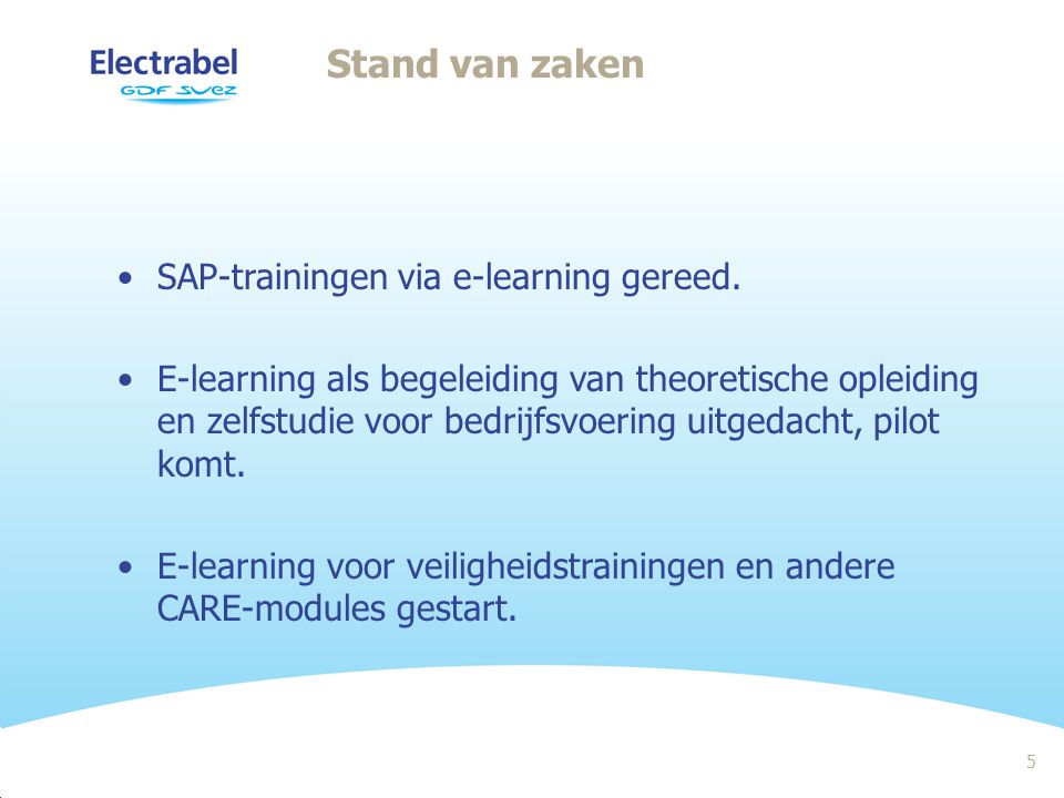 5 Stand van zaken SAP-trainingen via e-learning gereed.