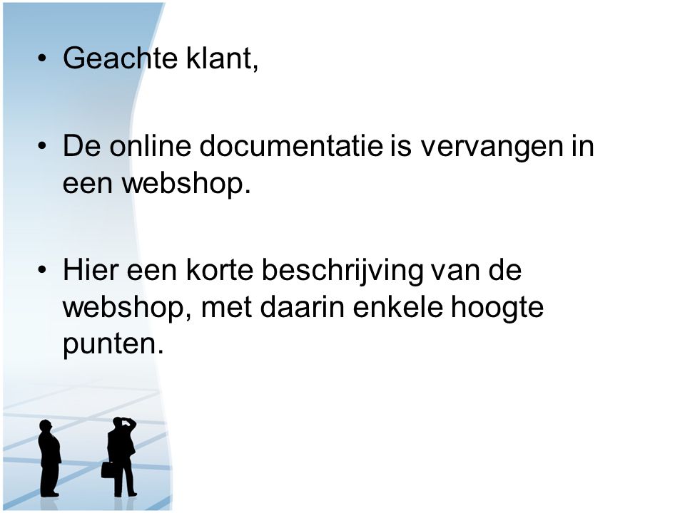 Geachte klant, De online documentatie is vervangen in een webshop.