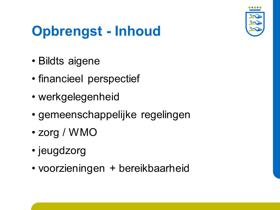Opbrengst - Inhoud Bildts aigene financieel perspectief werkgelegenheid gemeenschappelijke regelingen zorg / WMO jeugdzorg voorzieningen + bereikbaarheid