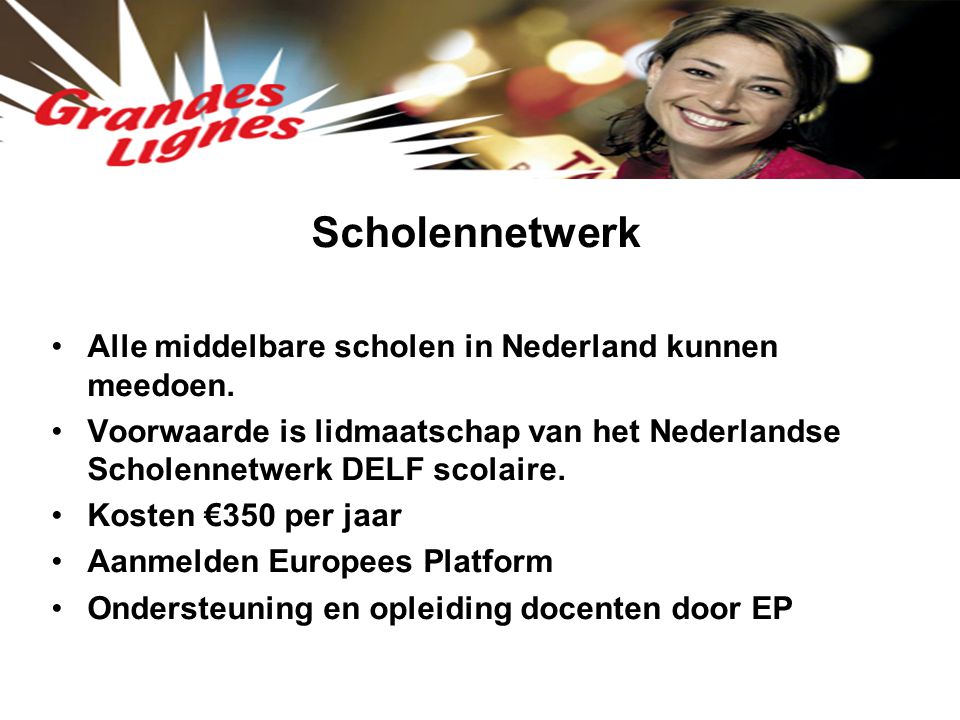 Scholennetwerk Alle middelbare scholen in Nederland kunnen meedoen.