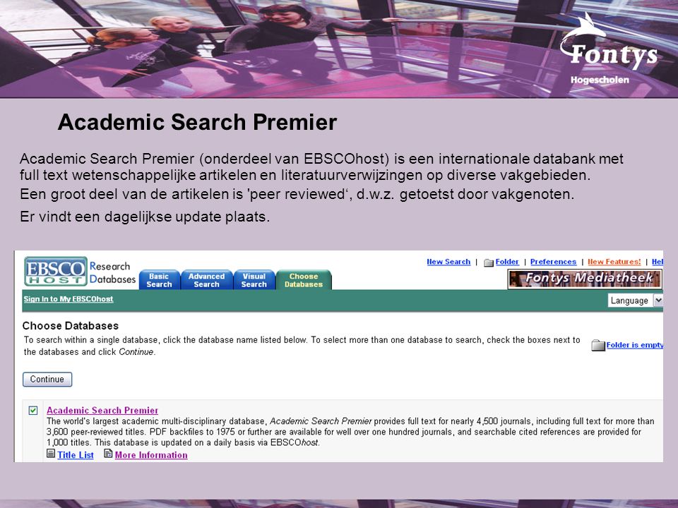 Academic Search Premier Academic Search Premier (onderdeel van EBSCOhost) is een internationale databank met full text wetenschappelijke artikelen en literatuurverwijzingen op diverse vakgebieden.
