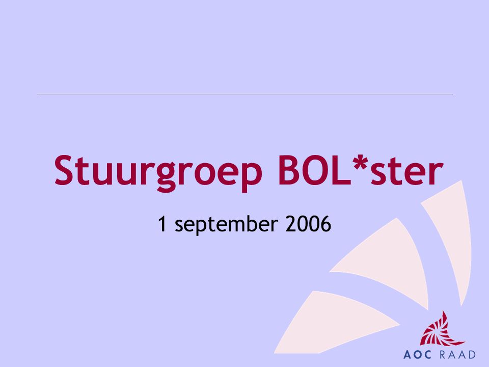 Stuurgroep BOL*ster 1 september 2006