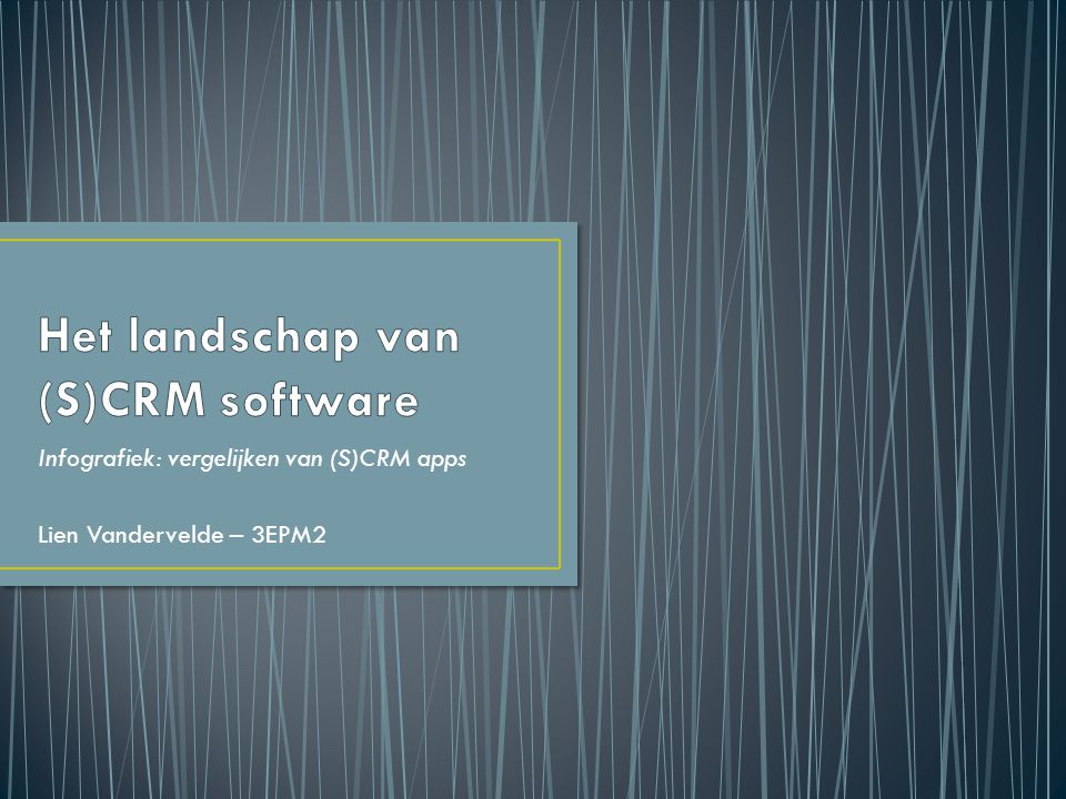 Infografiek: vergelijken van (S)CRM apps Lien Vandervelde – 3EPM2