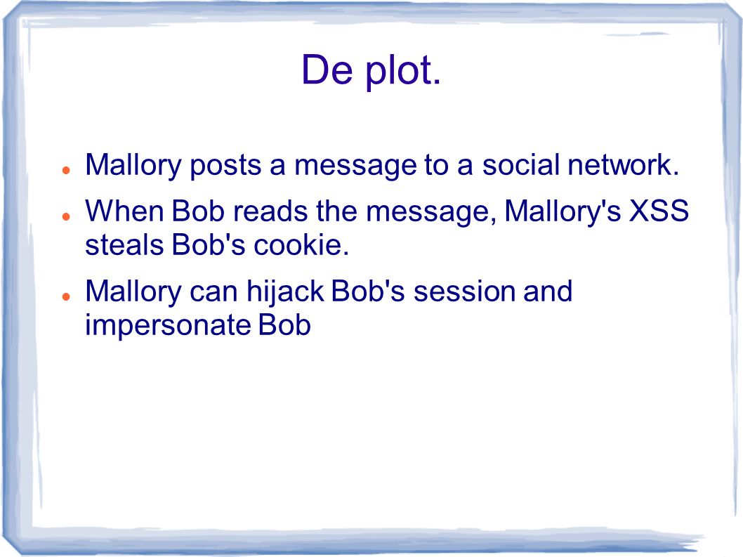 De plot. Mallory posts a message to a social network.
