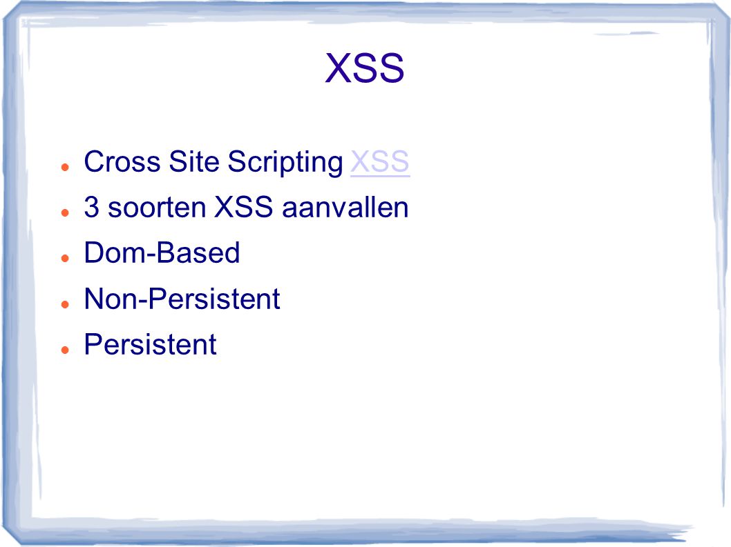XSS Cross Site Scripting XSSXSS 3 soorten XSS aanvallen Dom-Based Non-Persistent Persistent