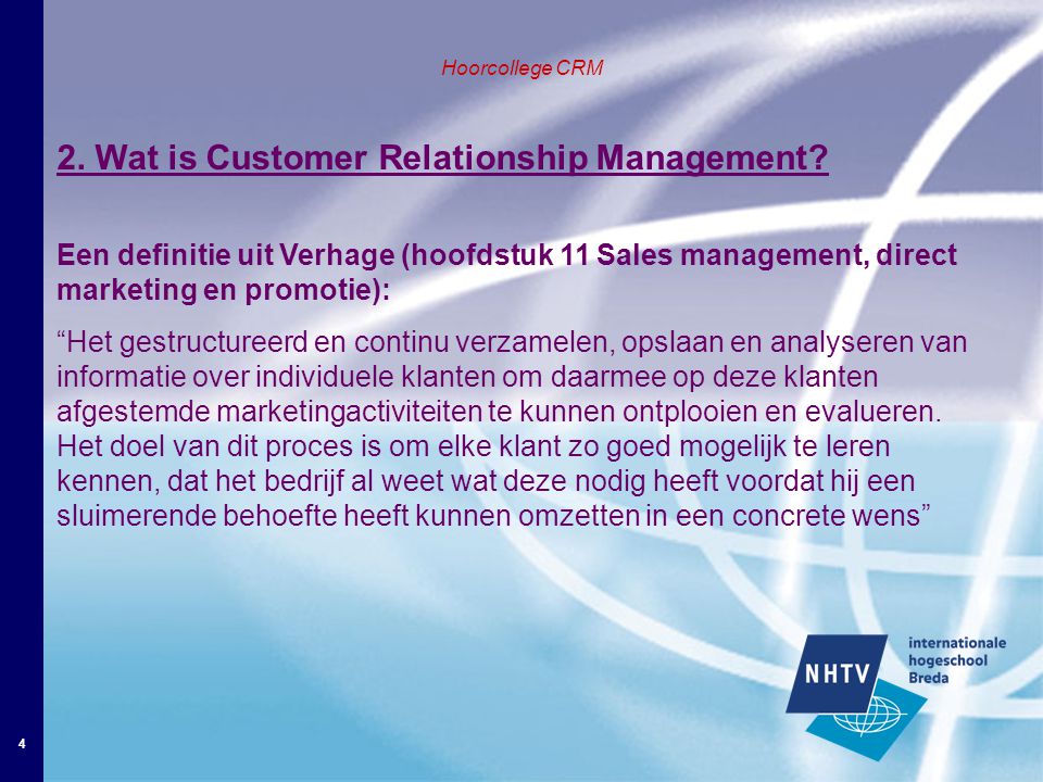 4 Hoorcollege CRM 2. Wat is Customer Relationship Management.