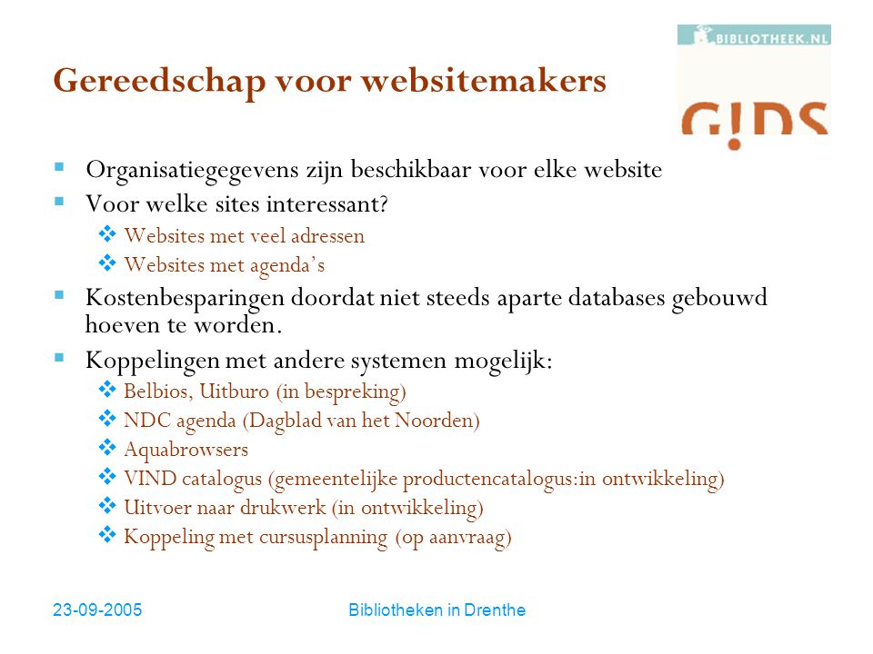 Bibliotheken in Drenthe Gereedschap voor websitemakers  Organisatiegegevens zijn beschikbaar voor elke website  Voor welke sites interessant.