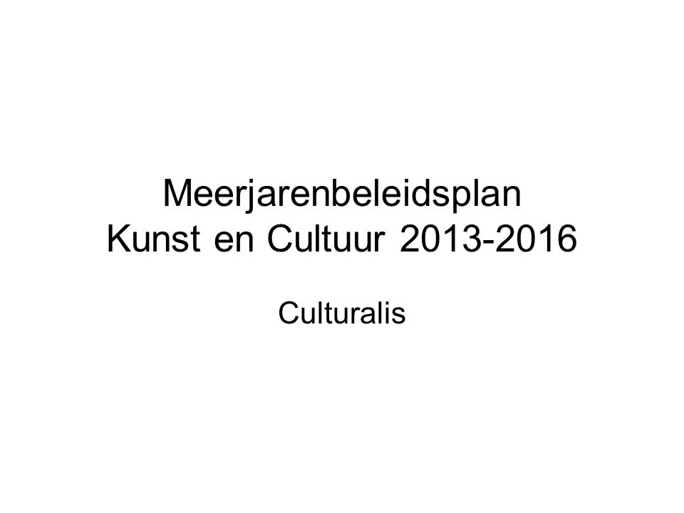 Meerjarenbeleidsplan Kunst en Cultuur Culturalis