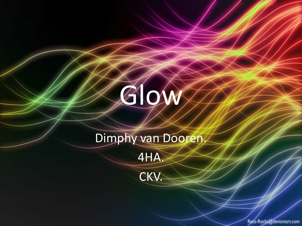 Glow Dimphy van Dooren. 4HA. CKV.