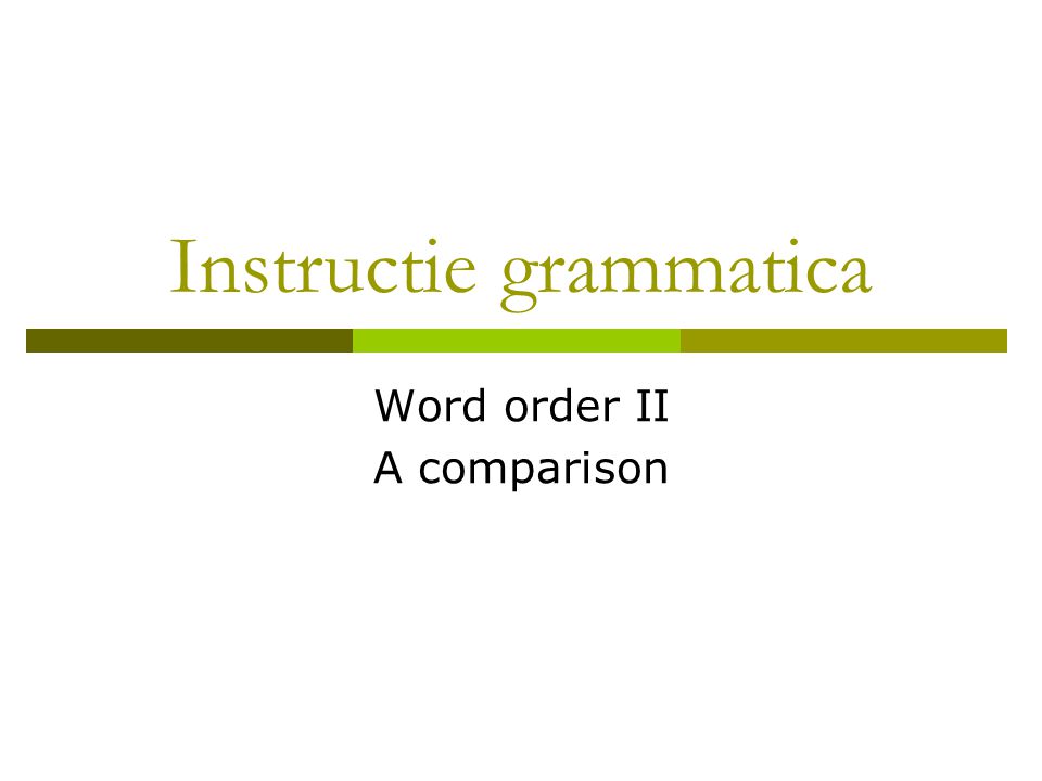 Instructie grammatica Word order II A comparison