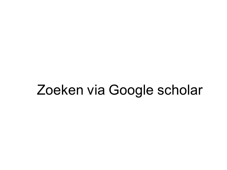Zoeken via Google scholar