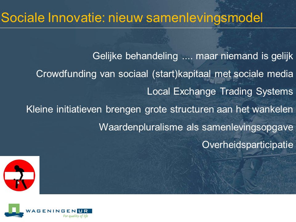Sociale Innovatie: nieuw samenlevingsmodel Gelijke behandeling....