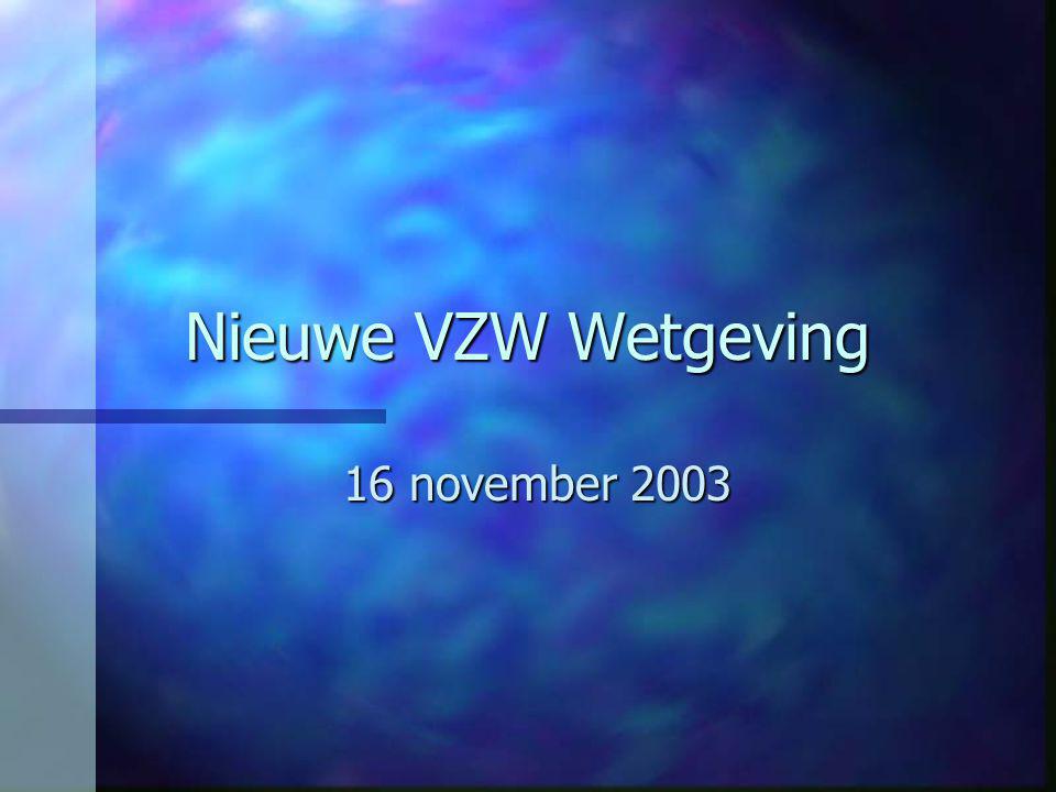 Nieuwe VZW Wetgeving 16 november 2003