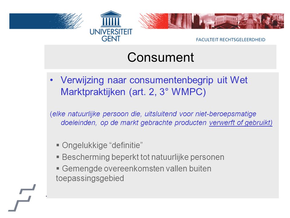 Consument Verwijzing naar consumentenbegrip uit Wet Marktpraktijken (art.