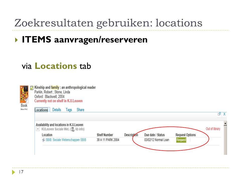 Zoekresultaten gebruiken: locations 17  ITEMS aanvragen/reserveren via Locations tab