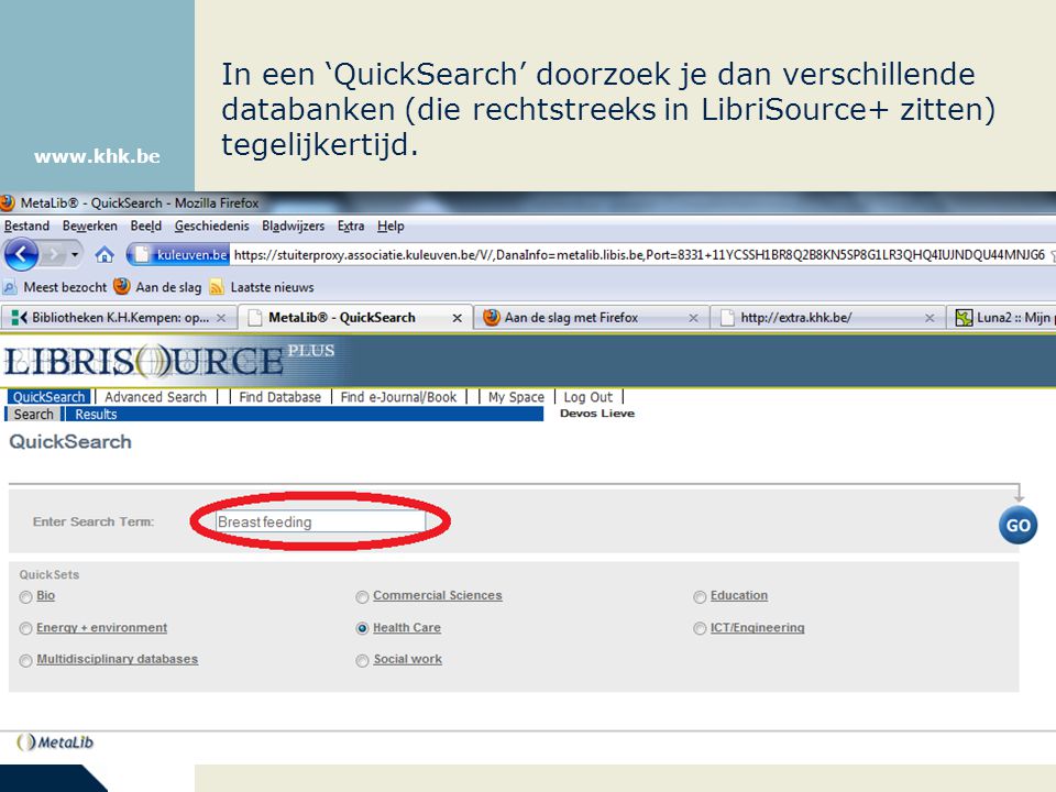 In een ‘QuickSearch’ doorzoek je dan verschillende databanken (die rechtstreeks in LibriSource+ zitten) tegelijkertijd.
