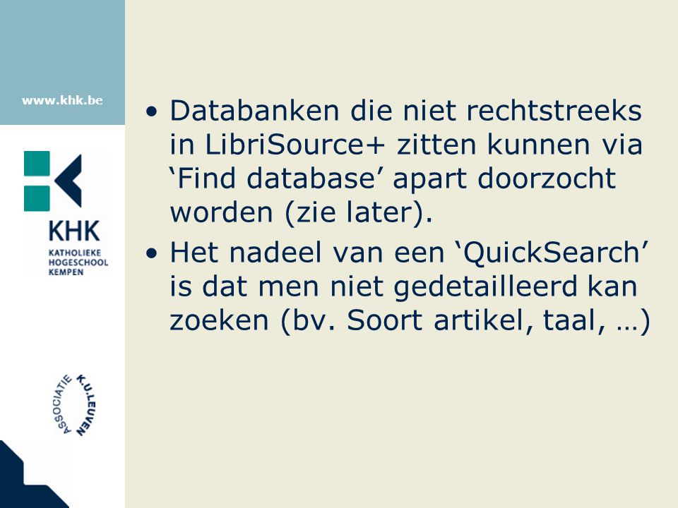 Databanken die niet rechtstreeks in LibriSource+ zitten kunnen via ‘Find database’ apart doorzocht worden (zie later).