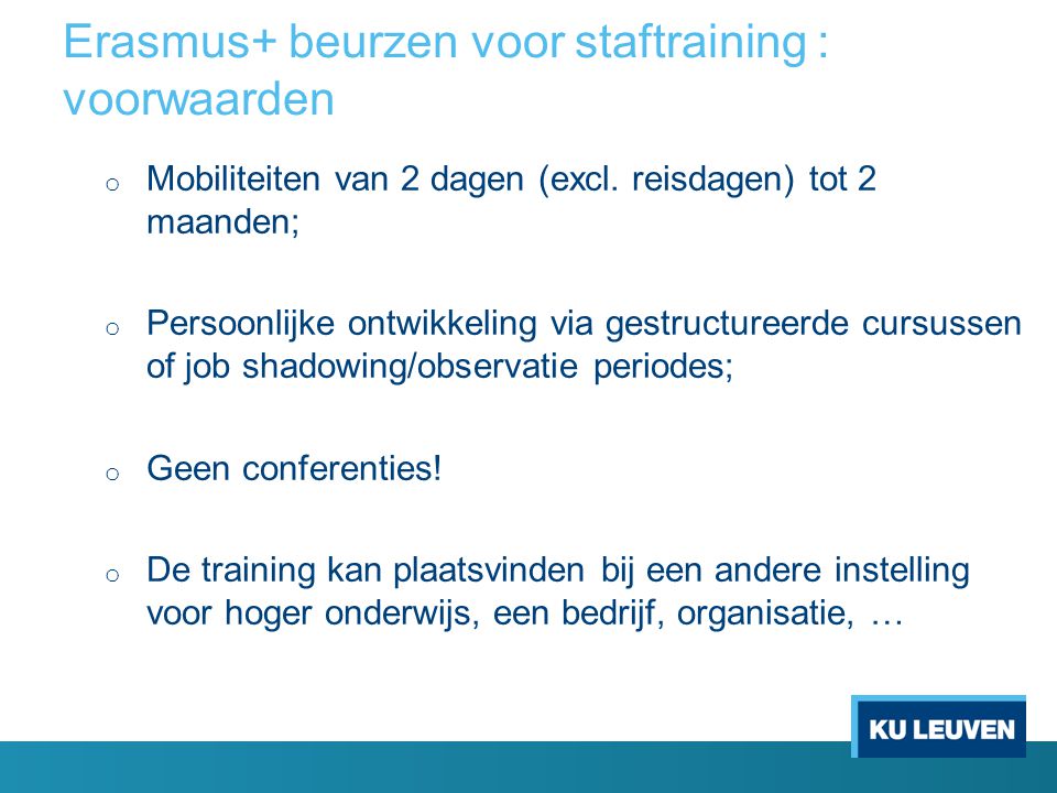 Erasmus+ beurzen voor staftraining : voorwaarden o Mobiliteiten van 2 dagen (excl.
