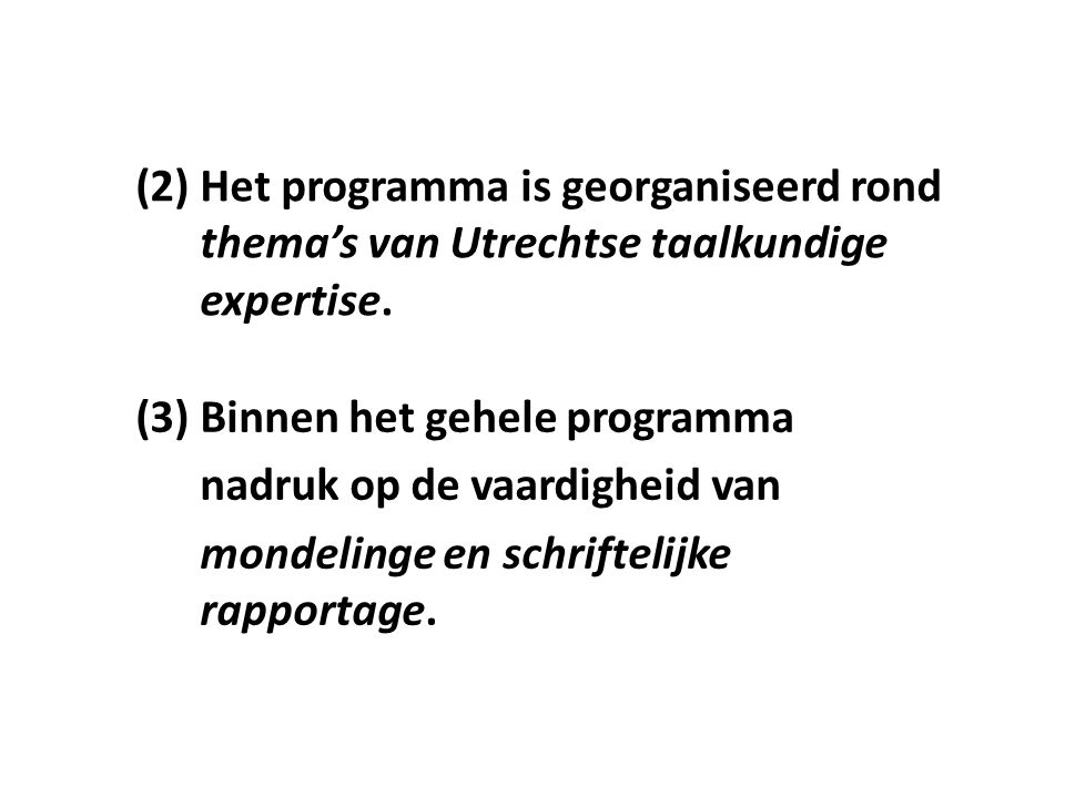 (2) Het programma is georganiseerd rond thema’s van Utrechtse taalkundige expertise.
