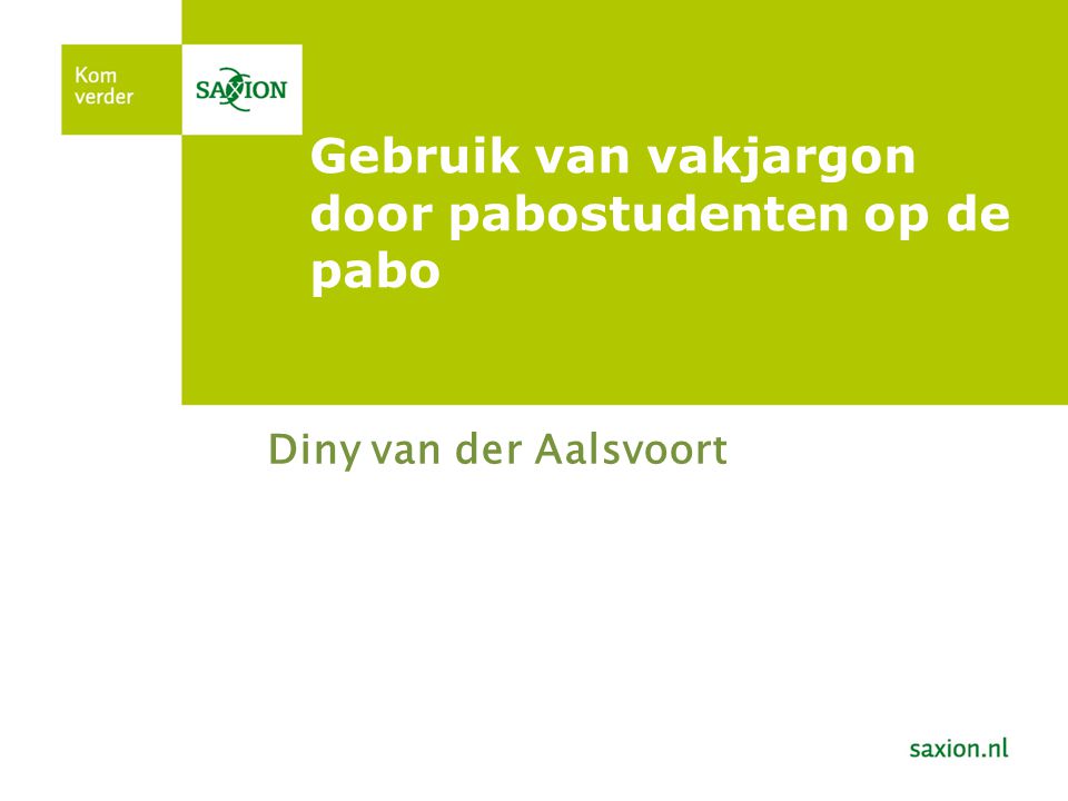 Gebruik van vakjargon door pabostudenten op de pabo Diny van der Aalsvoort