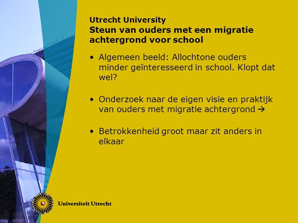 Utrecht University Steun van ouders met een migratie achtergrond voor school Algemeen beeld: Allochtone ouders minder geïnteresseerd in school.
