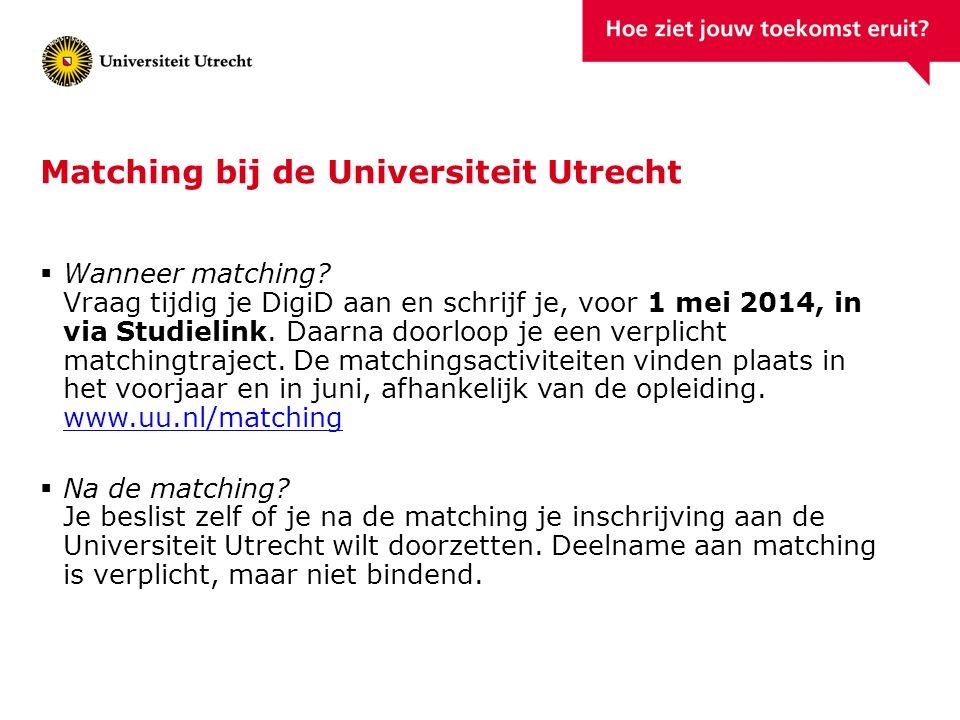Matching bij de Universiteit Utrecht  Wanneer matching.