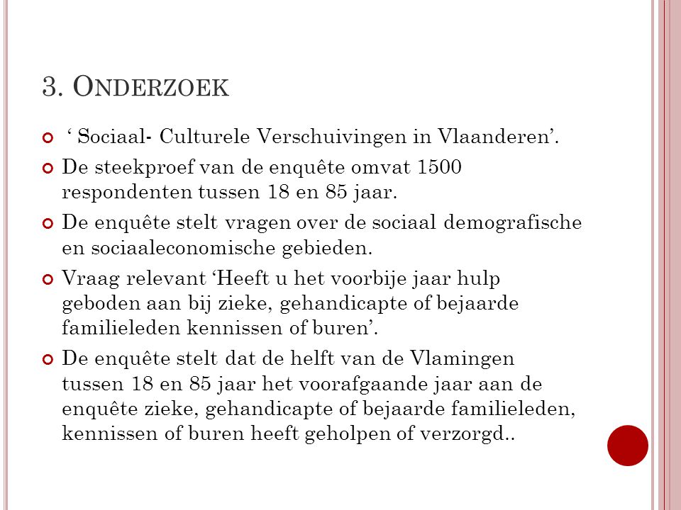 3. O NDERZOEK ‘ Sociaal- Culturele Verschuivingen in Vlaanderen’.