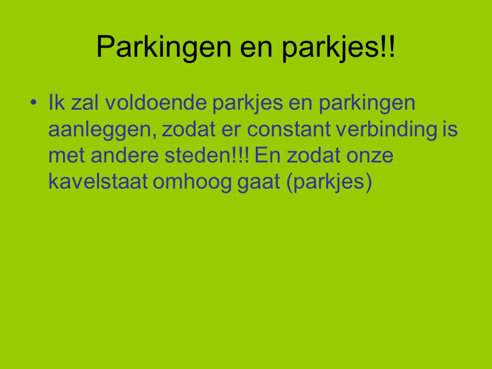 Parkingen en parkjes!.